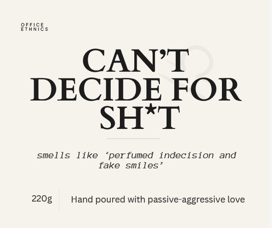 Libra - Cant Decide for Sh*t