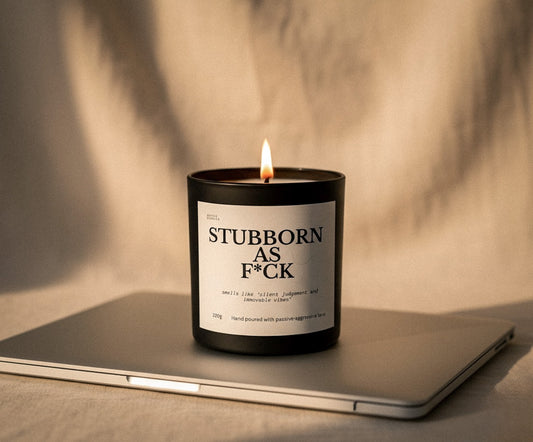 Taurus - Stubborn as F*ck